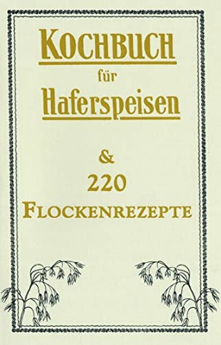 Kochbuch für Haferspeisen & 220 Flockenrezepte